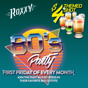 80s Party at Roxxy