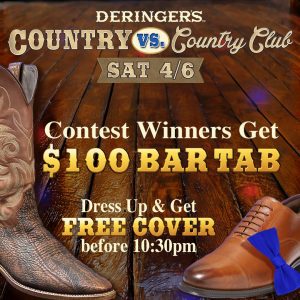 Deringer's Country vs Country Club. Contest winners get a $100 BAR TAB!