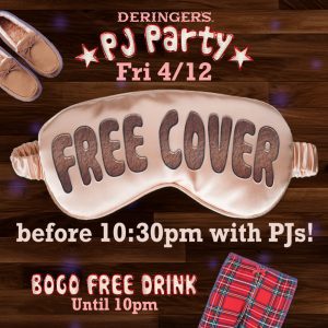 Deringer's PJ Party. Free cover with PJs!